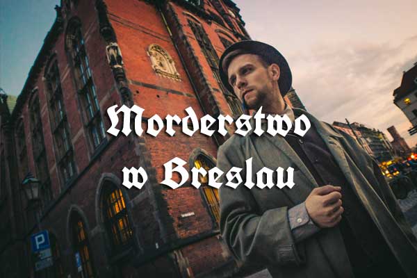 gra miejska Wrocław - Morderstwo w Breslau